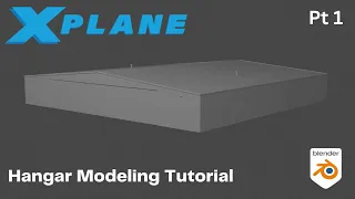 Hangar 3D Modeling Tutorial Series for X-Plane [Part 1]