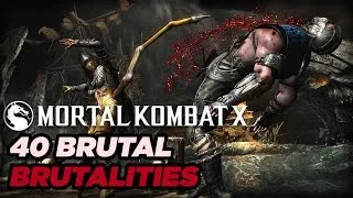 40 Brutal Brutalities  - Mortal Kombat X