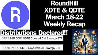 RoundHill XDTE & QDTE Distributions & Weekly Recap  18-22 March 2024