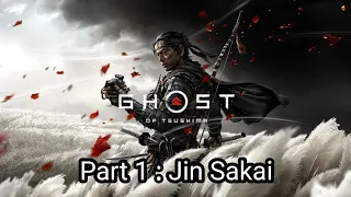Ghost of Tsushima Part 1 : Jin Sakai