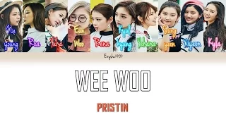 PRISTIN (프리스틴) - WEE WOO (Han | Rom | Eng Color Coded Lyrics)