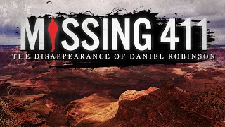 Missing 411 | The Disappearance of Daniel Robinson