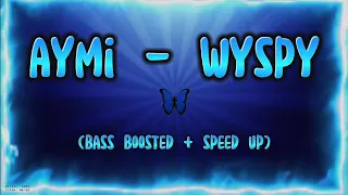 aymi - wyspy (bass boosted + speed up)