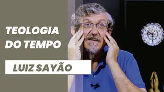 Teologia do Tempo | Luiz Sayão | IBNU