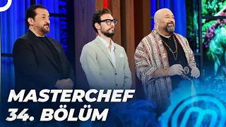 MASTERCHEF TÜRKİYE 34. BÖLÜM