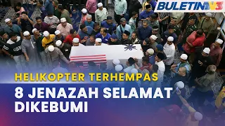 HELIKOPTER TERHEMPAS | Jenazah 8 Mangsa Tragedi Helikopter TLDM Selamat Dikebumi