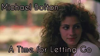 Michael Bolton💞A time for letting go💞Tradução💞