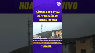 Cámaras de Latina captan HUAICO en vivo