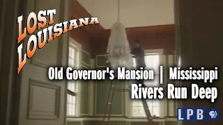 Old Governor's Mansion | Mississippi |  Rivers Run Deep | Lost Louisiana (2001)
