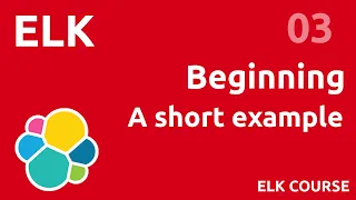 Begin with an example - #ELK 03