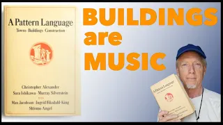 A Pattern Language | Architecture and Music are related | remembering Christopher Alexander