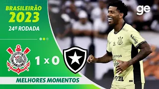 CORINTHIANS 1 X 0 BOTAFOGO | MELHORES MOMENTOS | 24ª RODADA BRASILEIRÃO 2023 | ge.globo