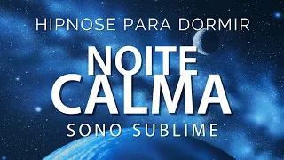 HIPNOSE PARA DORMIR - NOITE CALMA, SONO PROFUNDO, RELAXAMENTO COMPLETO