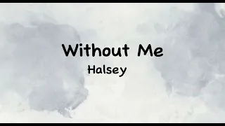 Without me lyrics | Halsey |