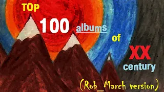 TOP 100 albums of XX century (Rob Marc version)