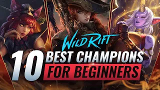 10 BEST & EASIEST Champions For BEGINNERS in Wild Rift