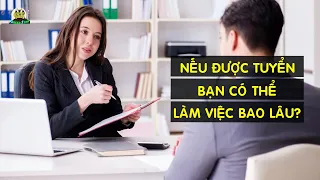 Bạn có thể làm việc cho công ty bao lâu nếu như bạn được chọn? Phỏng vấn tìm việc l Duy Đông HR