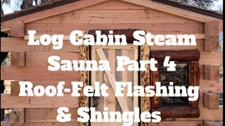 DIY Butt & Pass log cabin steam sauna roofing (Part 4)