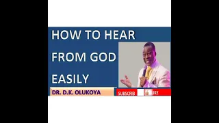 HOW TO HEAR FROM GOD EASILY || DR. D.K. OLUKOYA