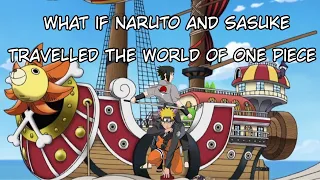 What if Naruto and Sasuke Travelled the world of one piece Part 1