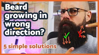 Beard growing in wrong direction? | 5 simple solutions!