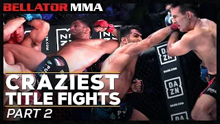 Craziest Title Fights - Part 2 | Bellator MMA