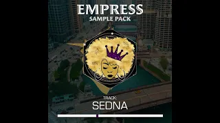 EMPRESS Sample Pack Track - SEDNA 👑