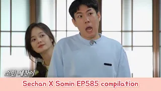 EP585 | Yang Sechan X Jeon Somin (Chanmin) Compilation