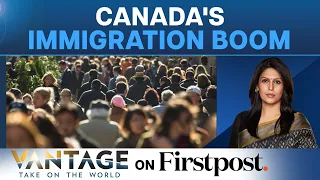 What Is Driving Canada’s Dramatic Population Rise? | Vantage with Palki Sharma