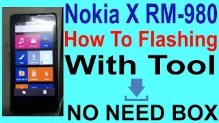 How To Flashing Nokia X RM-980 Without box.