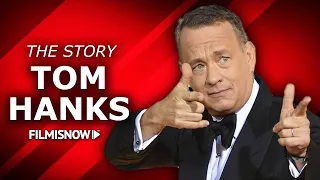 TOM HANKS | The Complete Story of the Hollywood Icon