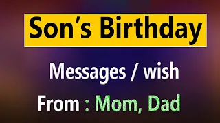 Sons Birthday wish. Sons Birthday message from parents. Boy/ son birthday message from mom dad.