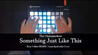 The Chainsmokers & Coldplay - Something Just Like This (Beau Collins Remix) [Launchpad mk2] [Unitor]