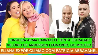 Funkeira TENTA ATRAPALHAR velório de Anderson + CLIMÃO entre Eliana e Patricia + Atriz EXPÕE rac1smo