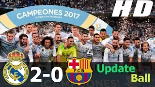 HD Barcelona vs Real Madrid 2-0 - All Goals & Highlights 16 August 2017