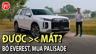 Bỏ Ford Everest, thêm trăm triệu để mua Hyundai Palisade - được và mất gì? | TIPCAR TV