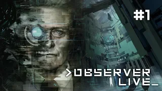 Live-Прохождение: "Observer" #1