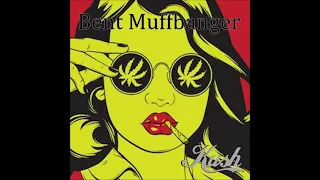 Bent Muffbanger - Kush (full Album 2021)