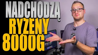 Nadchodzą Ryzeny 8000G - Nareszcie nowe APU do tanich kompów