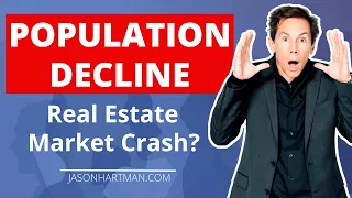 Will the Real Estate Market CRASH from Population Decline?