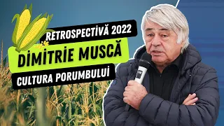 🌽O retrospectivă a culturii porumbului în 2022 cu Dimitrie Muscă