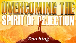 Steal  Kill  Destroy  Overcoming The Spirit of Rejection 051923 Teaching