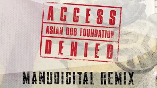 Asian Dub Foundation - Access Denied [Manudigital Remix] (Official Audio)