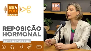 REPOSIÇÃO HORMONAL | BE4YOU Podcast