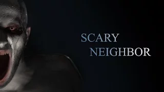 Scary Neighbor  HORROR Short Film