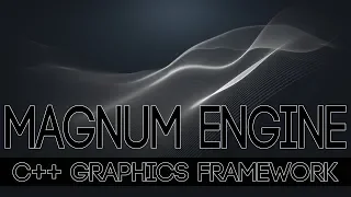 Magnum Engine -- C++ Game Framework