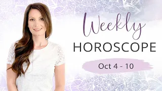 Weekly Horoscope Oct 4-10