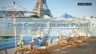 Paris - A Dior Cheval Blanc Paris cruise on the Seine - LUXE.TV