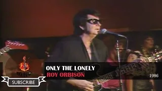 ROY ORBISON - ONLY THE LONELY, Live In Texas 1986