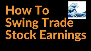 How To Swing Trade Stock Earnings Reports